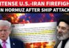 'LIVE FIRING' In Hormuz As US-Iran Go All-Out, Break Month