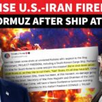 'LIVE FIRING' In Hormuz As US-Iran Go All-Out, Break Month